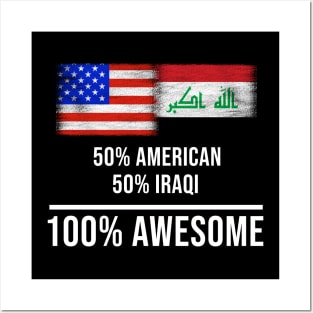 50% American 50% Iraqi 100% Awesome - Gift for Iraqi Heritage From Iraq Posters and Art